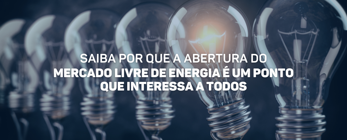 Abertura do mercado livre de energia pode levar consumidores comuns à comercialização.